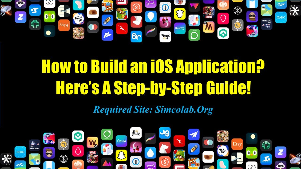 How to Build an iOS Application? Here’s A Step-by-Step Guide for 2022